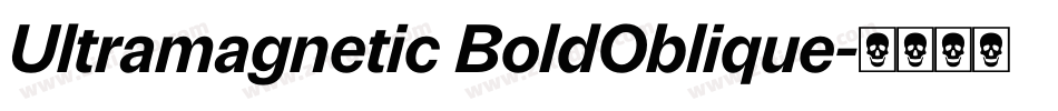 Ultramagnetic BoldOblique字体转换